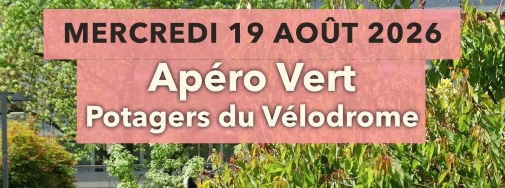 Mercredi 19 août, Apéro Vert aux potagers du Vélodrome